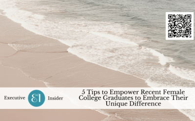 5 Tips to Empower Recent Female College Graduates to Embrace Their Unique Difference