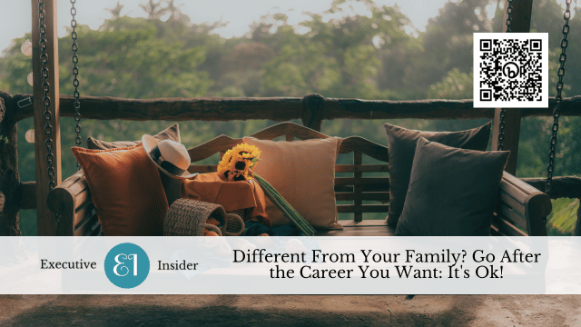 Different From Your Family? Go After the Career You Want: It’s Ok!