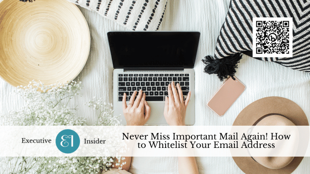 Never Miss Important Mail Again! How to Whitelist Your Email Address