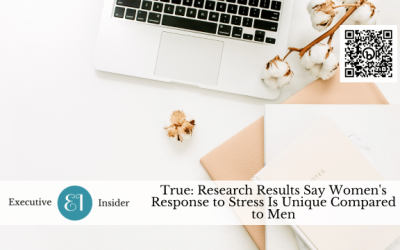 True: Research Results Say Women’s Response to Stress Is Unique Compared to Men