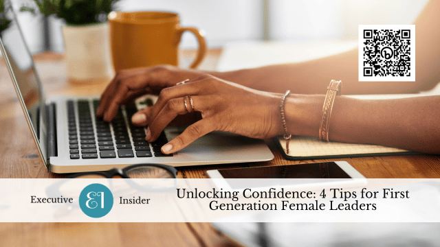 Unlocking Confidence: 4 Tips for First Generation Female Leaders