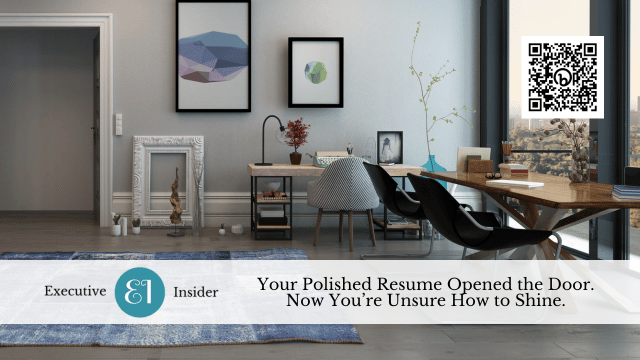 Your Polished Resume Opened the Door. Now You’re Unsure How to Shine.